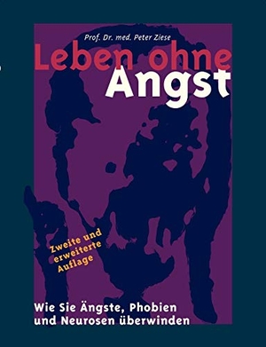 Ziese, Peter. Leben ohne Angst. Books on Demand, 2001.
