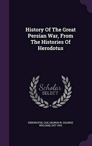 Herodotus. History Of The Great Persian War, From The Histories Of Herodotus. Touchladybirdlucky Studios, 2015.