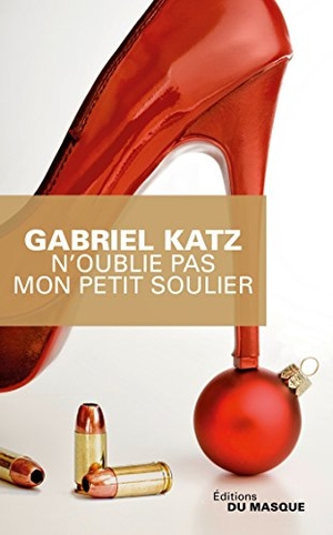 Katz-G. N Oublie Pas Mon Petit Soulier. Editions Du Masque, 2020.