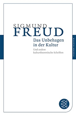Freud, Sigmund. Das Unbehagen in der Kultur - Und andere kulturtheoretische Schriften. FISCHER Taschenbuch, 2009.