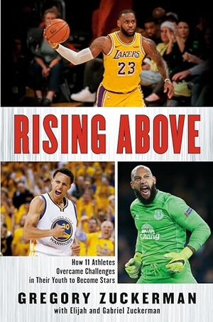 Zuckerman, Gregory / Zuckerman, Elijah et al. Rising Above - How 11 Athletes Overcame Challenges in Their Youth to Become Stars. Random House, 2017.