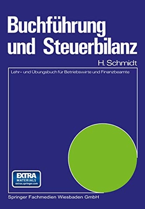 Schmidt, Harald. Buchführung und Steuerbilanz - Lehr- und Übungsbuch für Betriebswirte und Finanzbeamte. Gabler Verlag, 1974.