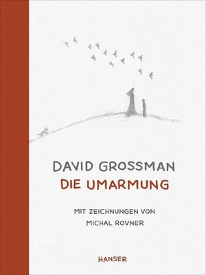 Grossman, David. Die Umarmung. Carl Hanser Verlag, 2012.