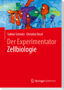 Der Experimentator Zellbiologie