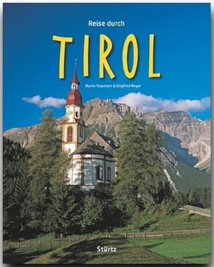 Weger, Siegfried. Reise durch Tirol. Stürtz Verlag, 2010.