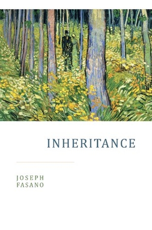 Fasano, Joseph. Inheritance. Cider Press Review, 2014.