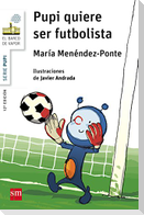Pupi quiere ser futbolista