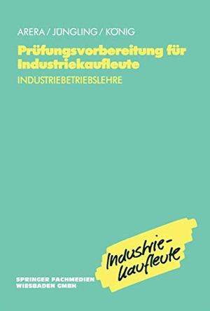 Jüngling, Kirsten / U. A.. Prüfungsvorbereitung für Industriekaufleute - Industriebetriebslehre. Gabler Verlag, 1994.