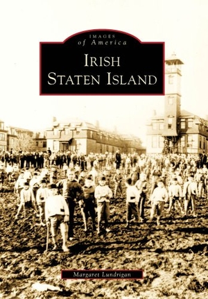 Ferrer. Irish Staten Island. Arcadia Publishing (SC), 2009.