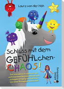 Schluss mit dem GEFÜHLchen-Chaos! Das interaktive Kinderbuch mit umfassendem Begleitmaterial zum richtigen Umgang mit Gefühlen * von einer Pädagogin entwickelt *