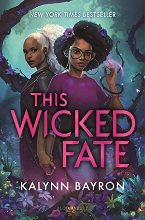 Bayron, Kalynn. This Wicked Fate. Bloomsbury USA, 2022.