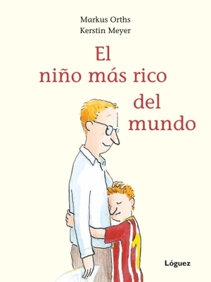 Orths, Markus / L. Rodríguez López. El niño más rico del mundo. Lóguez Ediciones, 2019.