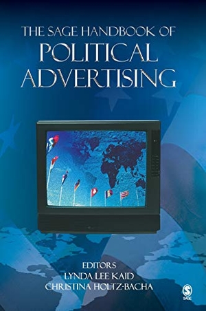 Kaid, Lynda Lee / Christina Holtz-Bacha. The SAGE Handbook of Political Advertising. Sage Publications, Inc, 2006.