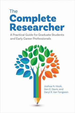 Hook, Joshua N / Davis, Don et al. The Complete Researcher - A Practical Guide for Graduate Students and Early Career Professionals. American Psychological Association (APA), 2023.