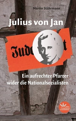 Stährmann, Martin. Julius von Jan - Ein aufrechter Pfarrer wider die Nationalsozialisten. Verlag d. Evangel. Ges., 2020.