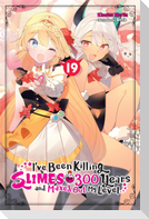 I've Been Killing Slimes for 300 Years and Maxed Out My Level, Vol. 19