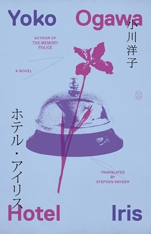 Ogawa, Yoko. Hotel Iris. Picador USA, 2025.