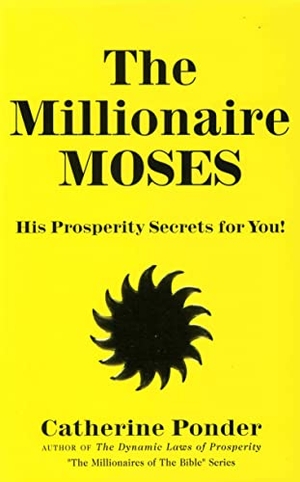Ponder, Catherine. The Millionaire Moses - His Prosperity Secrets for You! (Millionaires of the Bible Series). DeVorss & Company, 1977.