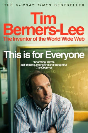 Berners-Lee, Tim. This Is for Everyone. Pan Macmillan, 2026.
