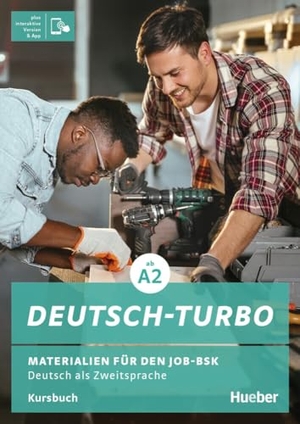 Buchwald-Wargenau, Isabel / Dammann, Arwen et al. Deutsch-Turbo. Kursbuch plus interaktive Version - Materialien für den Job-BSK.Deutsch als Zweitsprache / Kursbuch plus interaktive Version. Hueber Verlag GmbH, 2024.
