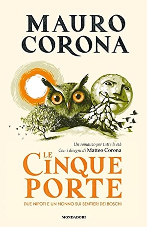 Corona, Mauro. Le cinque porte. Mondadori, 2023.