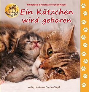 Fischer-Nagel, Heiderose. Ein Kätzchen wird geboren. Fischer-Nagel, Heiderose, 2022.