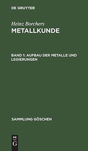 Borchers, Heinz. Aufbau der Metalle und Legierungen. De Gruyter, 1974.