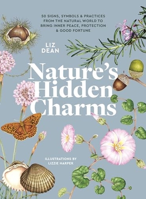 Dean, Liz. Nature's Hidden Charms - 50 Signs, Symbols and Practices from the Natural World to Bring Inner Peace, Protection and Good Fortune. Headline Publishing Group, 2021.