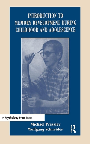 Schneider, Wolfgang / Michael Pressley. Introduction to Memory Development During Childhood and Adolescence. Taylor & Francis Ltd (Sales), 1997.