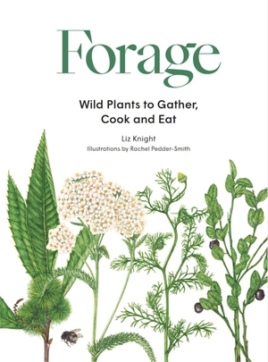 Knight, Liz. Forage - Wild plants to gather and eat. Orion Publishing Co, 2021.