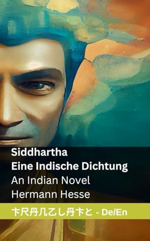 Hesse, Hermann. Siddhartha - Eine Indische Dichtung / An Indian Novel - Tranzlaty Deutsch English. Touchladybirdlucky Studios, 2023.