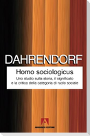 Homo sociologicus. Uno studio sulla storia, il significato e la critica della categoria di ruolo sociale