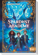 Stardust Academy - Hüter der Sterne
