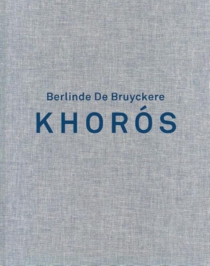 Carrion-Murayari, Gary / Ansen, Selen et al. Berlinde de Bruyckere. Khoros. Yale University Press, 2025.