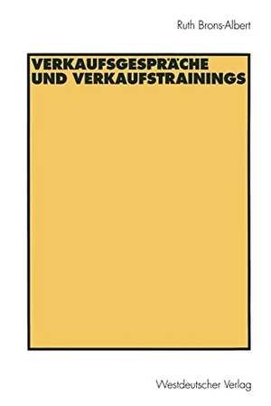 Brons-Albert, Ruth. Verkaufsgespräche und Verkaufstrainings. VS Verlag für Sozialwissenschaften, 1995.
