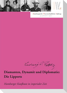 Diamanten, Dynamit und Diplomatie: Die Lipperts