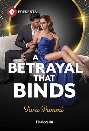 Pammi, Tara. A Betrayal That Binds. Harlequin, 2026.