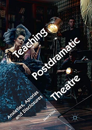 D'Cruz, Glenn. Teaching Postdramatic Theatre - Anxieties, Aporias and Disclosures. Springer International Publishing, 2018.