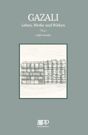 Karadas, Cagfer. Gazali - Leben, Werke und Wirken. Plural Publications GmbH, 2026.