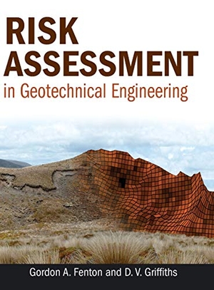 Fenton / Griffiths. Risk Assessment Geotechnical w. John Wiley & Sons, 2008.