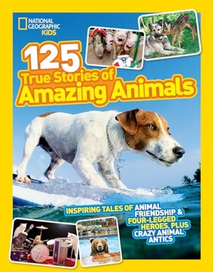 National Geographic Kids. 125 TRUE STORI_NATIONAL IE PB - Inspiring Tales of Animal Friendship & Four-Legged Heroes, Plus Crazy Animal Antics. HarperCollins Publishers, 2026.