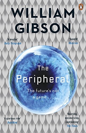 Gibson, William. The Peripheral. Penguin Books Ltd (UK), 2015.