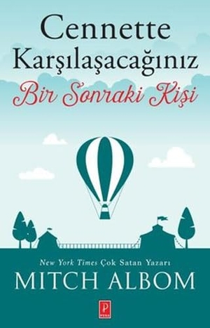 Albom, Mitch. Cennette Karsilasacaginiz Bir Sonraki Kisi. Pena Yayinlari, 2022.