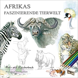 Pöppelmann, Bernd. Afrikas faszinierende Tierwelt - Mal- und Zeichenbuch. Tecklenborg Verlag GmbH, 2023.