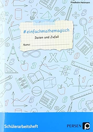 Heitmann, Friedhelm. #einfachmathemagisch - Daten und Zufall - Schülerarbeitsheft (7. bis 10. Klasse). Persen Verlag i.d. AAP, 2019.