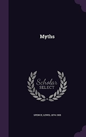 Spence, Lewis. Myths. Touchladybirdlucky Studios, 2016.