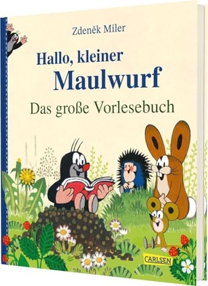 Miler, Zden¿k / Hanna Sörensen. Hallo, kleiner Maulwurf! Das große Vorlesebuch - Die schönsten Maulwurf-Geschichten für Kinder ab 3 Jahren. Carlsen Verlag GmbH, 2025.