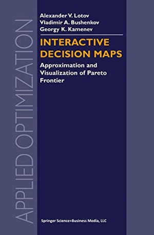 Lotov, Alexander V. / Kamenev, Georgy K. et al. Interactive Decision Maps - Approximation and Visualization of Pareto Frontier. Springer US, 2013.