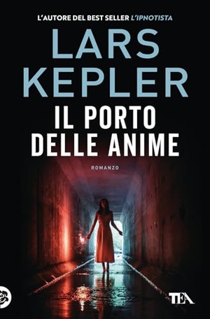 Kepler, Lars. Il porto delle anime. TEA, 2024.
