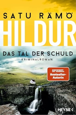 Rämö, Satu. Hildur - Das Tal der Schuld - Kriminalroman - 'Ein bewegendes Leseerlebnis aus Island - Die Hildur-Reihe ist brillant.' Viveca Sten. Heyne Taschenbuch, 2026.